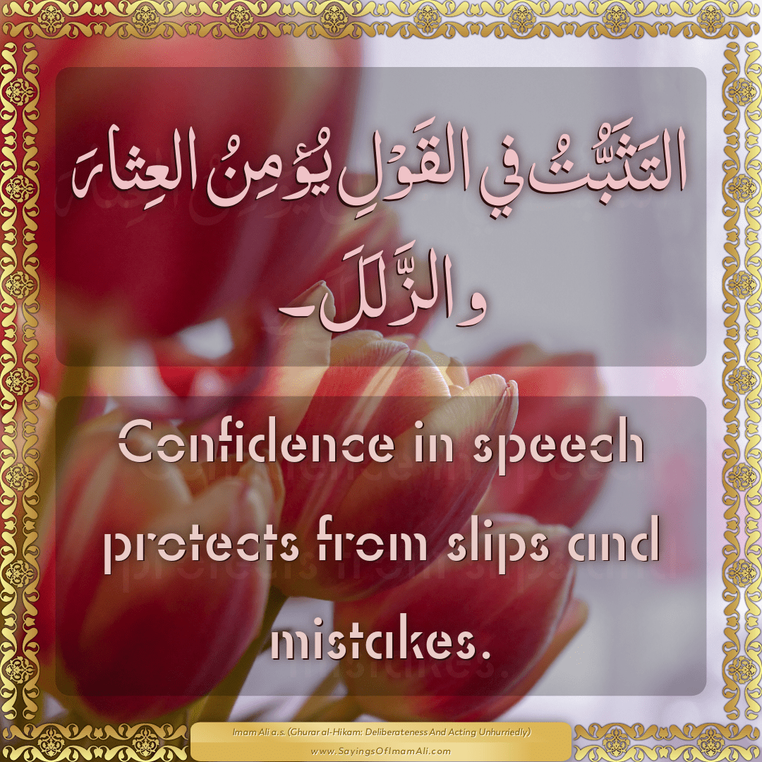 Confidence in speech protects from slips and mistakes.